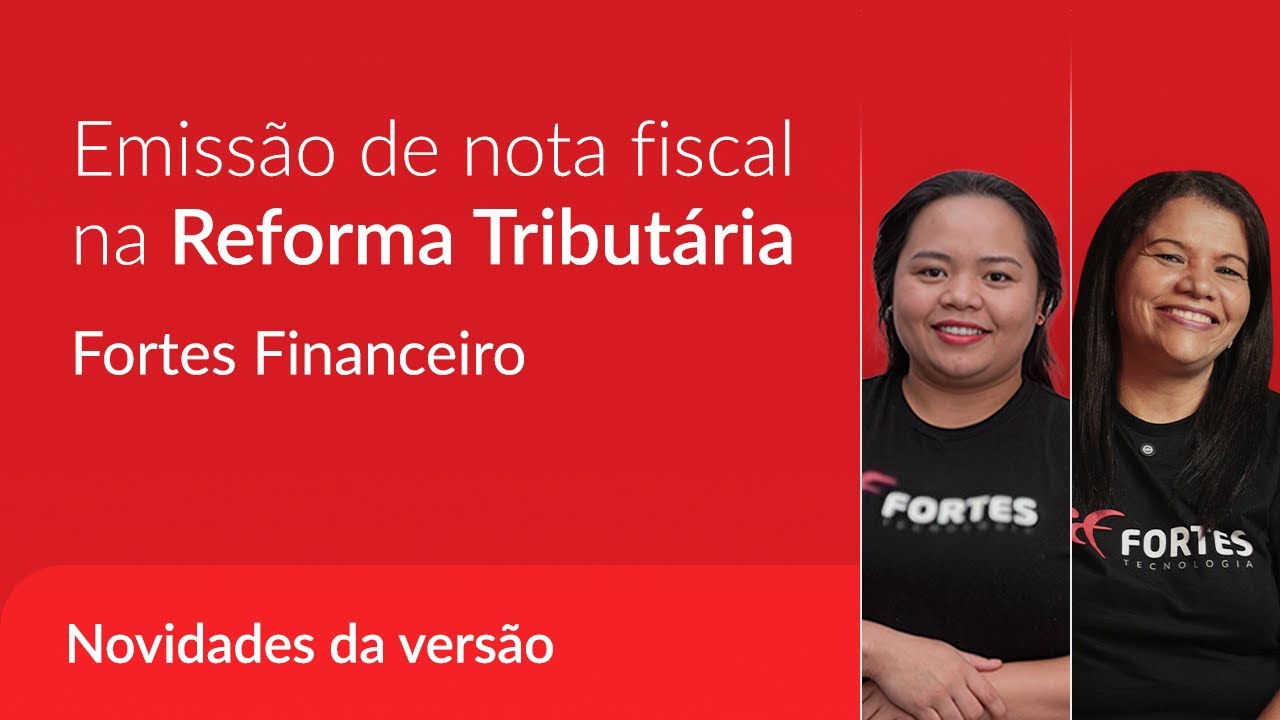 Novidades da Versão | Fortes Financeiro | Emissão de nota fiscal com a Reforma Tributária