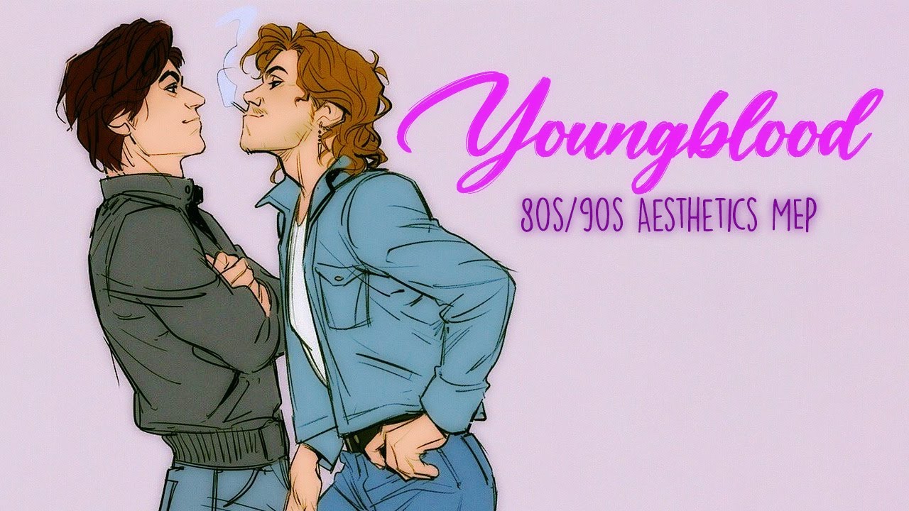 [SS] Youngblood || 80s/90s Aesthetics YAOI ᴹᴱᴾ
