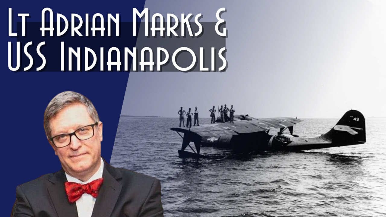 Lieutenant Adrian Marks and USS Indianapolis