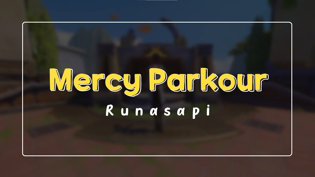 [9RDHV] - Mercy Parkour Runasapi OW2 (by VWideAwakeV)