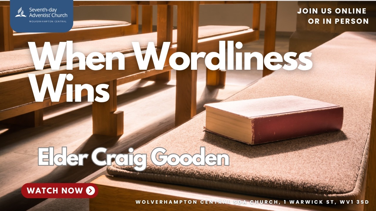 Sabbath Service | When Worldliness Wins | Elder Craig Gooden