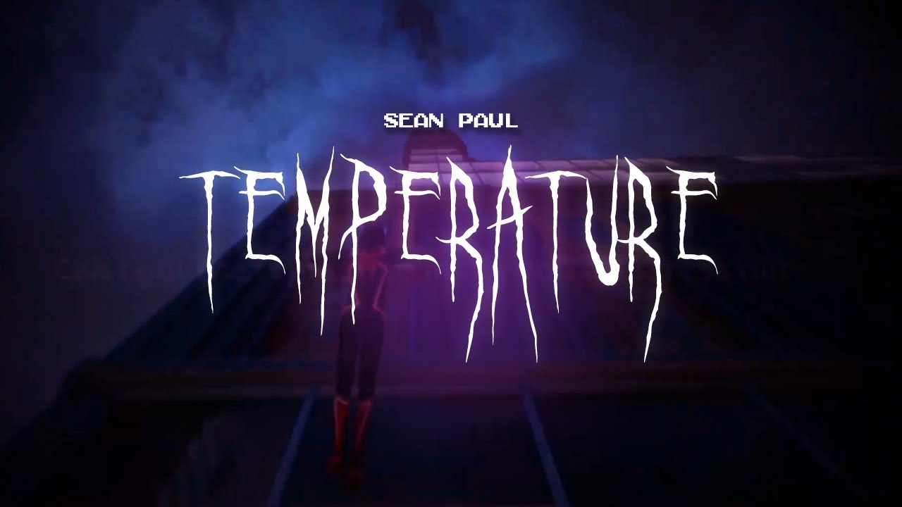 sean paul - temperature [ sped up ] lyrics