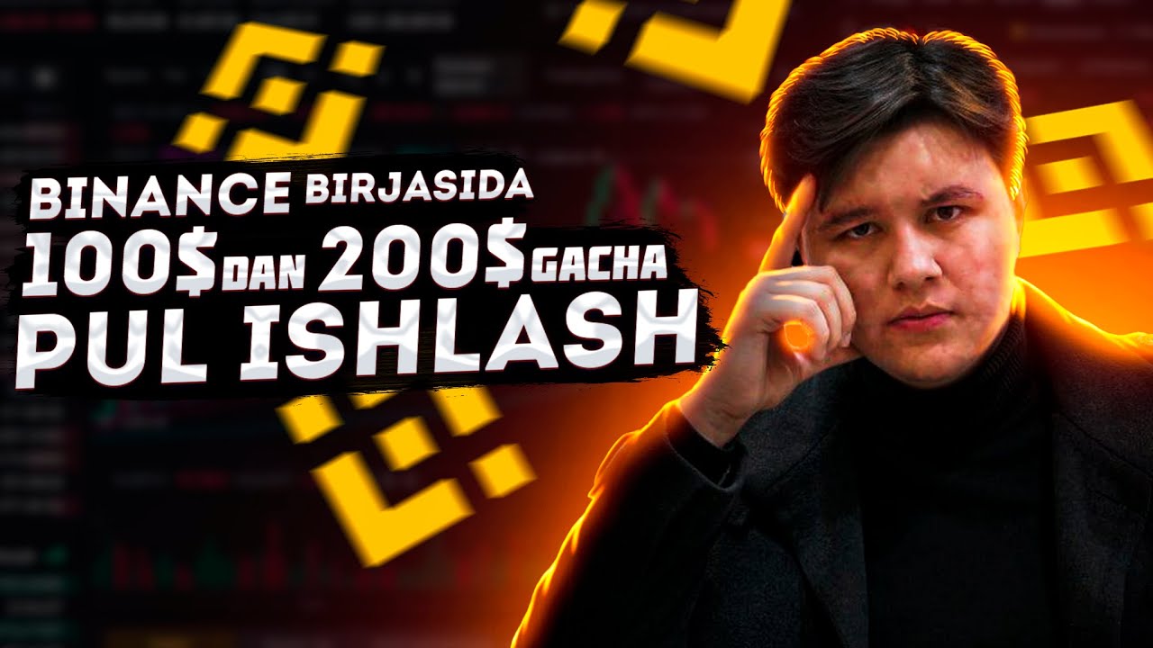 BINANCE 100$ DAN 200$ PUL ISHLASH STRATEGIYASI