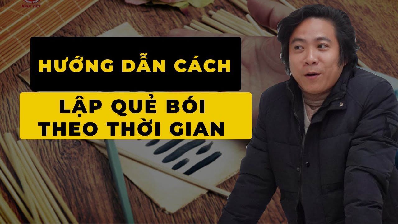HƯỚNG DẪN CÁCH  Lập Quẻ Bói Theo Thời Gian (Khóa Đông Phương Học K16) - Bài 31 -Thầy Tâm An