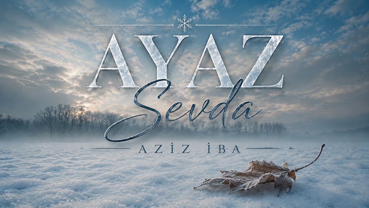 Ayaz Sevda | Aziz İba
