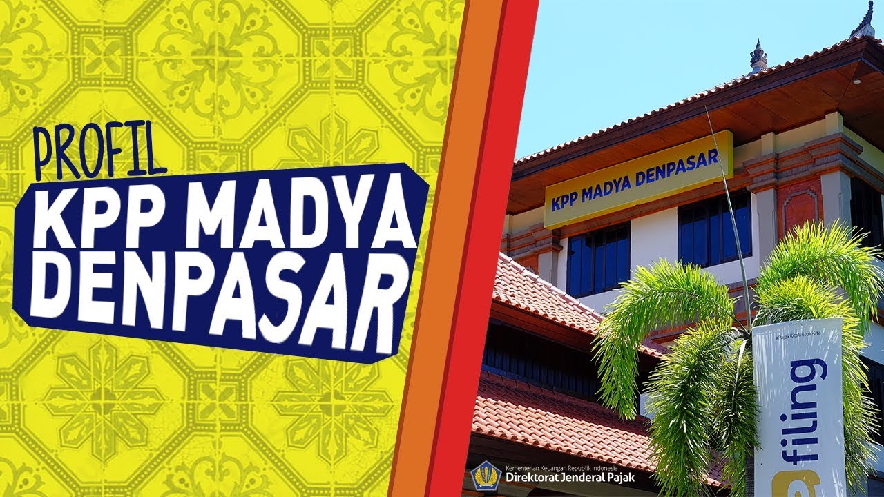 PROFIL KPP MADYA DENPASAR