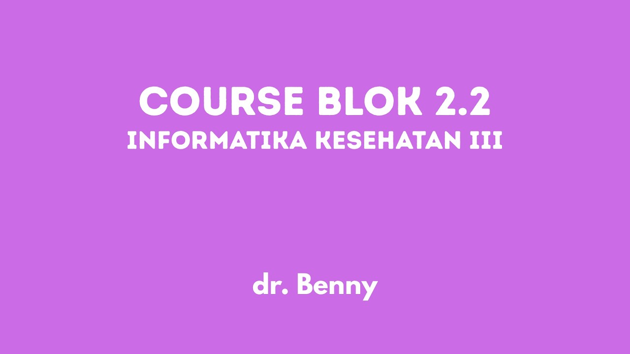 2.2 COURSE INFORMATIKA KESEHATAN