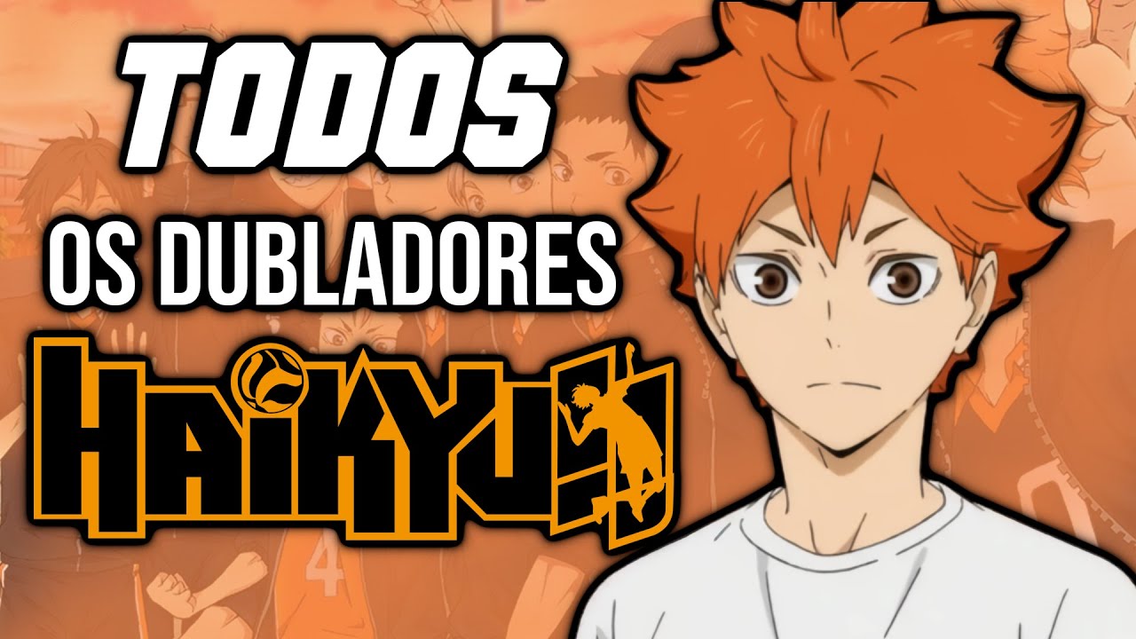 TODOS OS DUBLADORES DE HAIKYUU!!