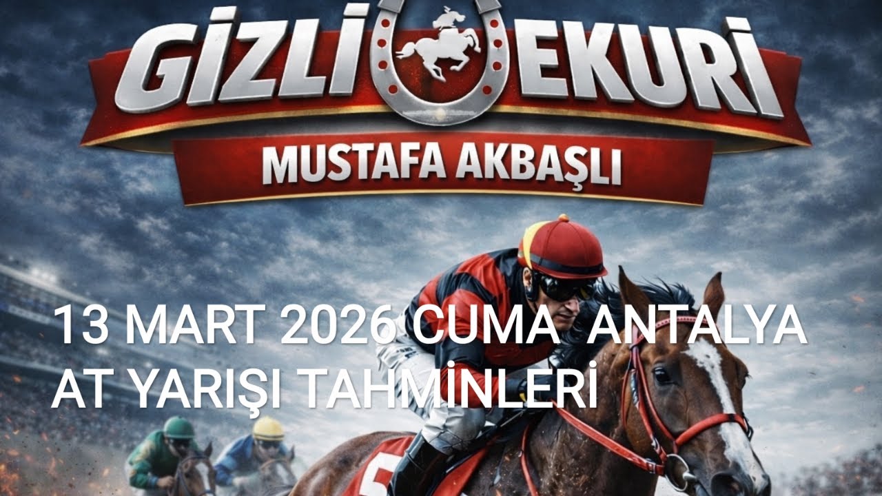 13 MART 2026 CUMA ANTALYA AT YARIŞI TAHMİNLERİ