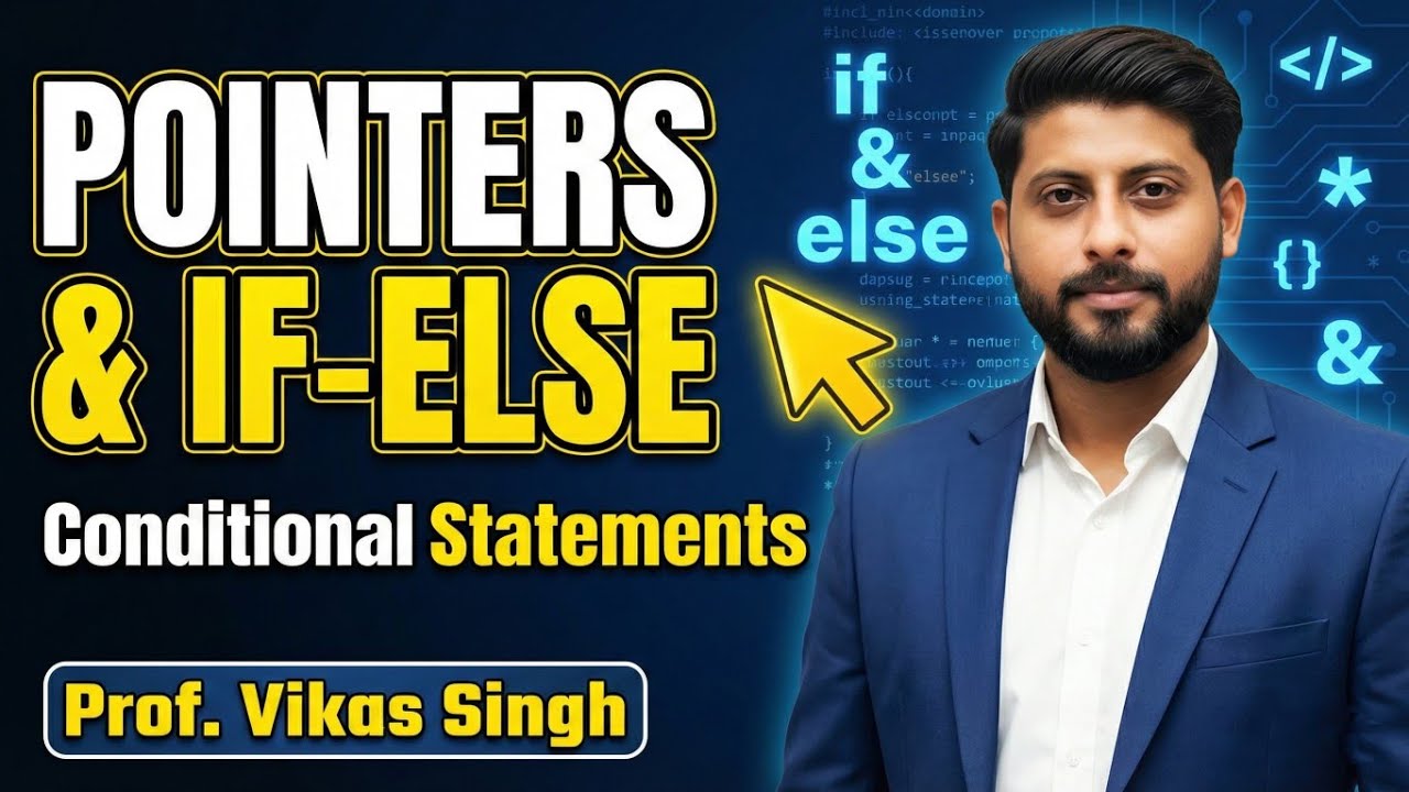 L2: Pointers | Conditional Statements | if else | Program | Hindi | Vikas Singh