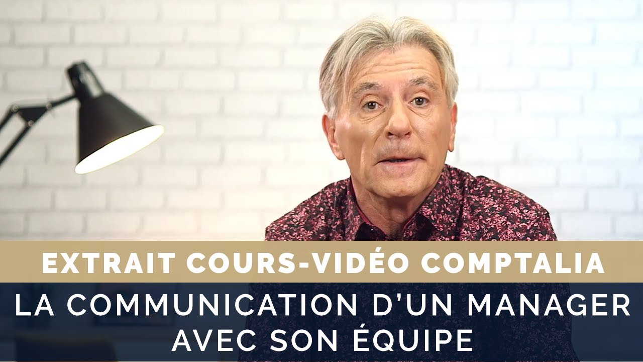 La communication d'un manager avec son équipe - Cours vidéo COMPTALIA