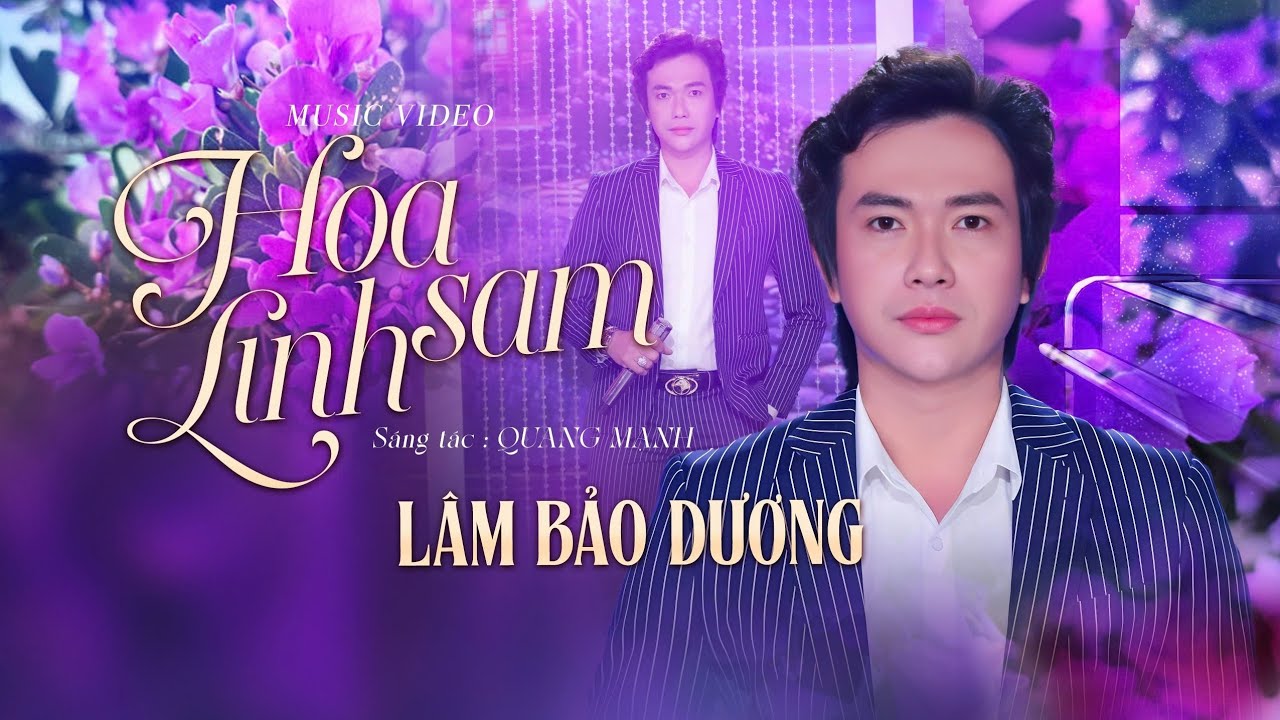 HOA LINH SAM || LÂM BẢO DƯƠNG || Ca Khúc Lấy Đi Hàng Triệu Nước Mắt Người Nghe Khi Đang Thất Tình 