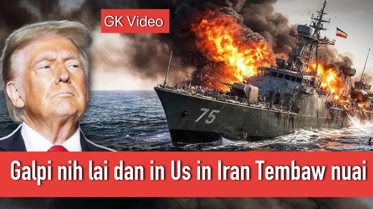 Galpi nih lai dan in Us in Iran te nuai ta