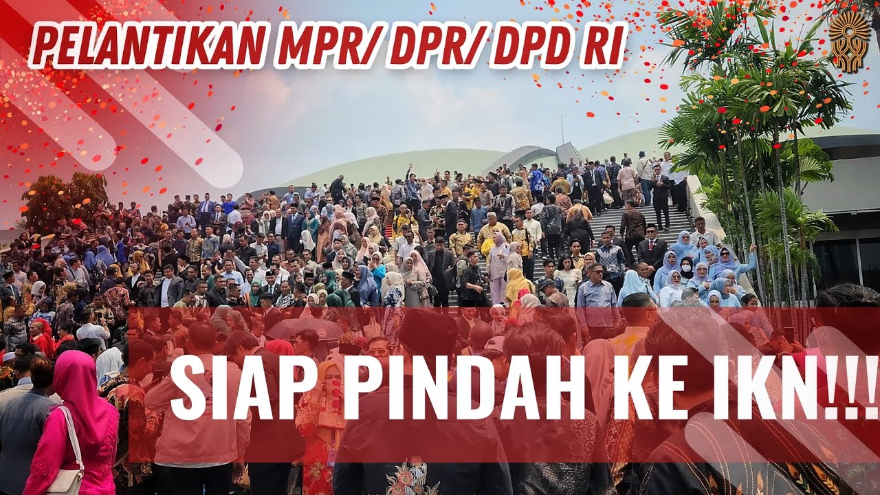 Suasana Pelantikan MPR/DPR/DPD RI di Senayan, 2027 Siap Pindah IKN ??