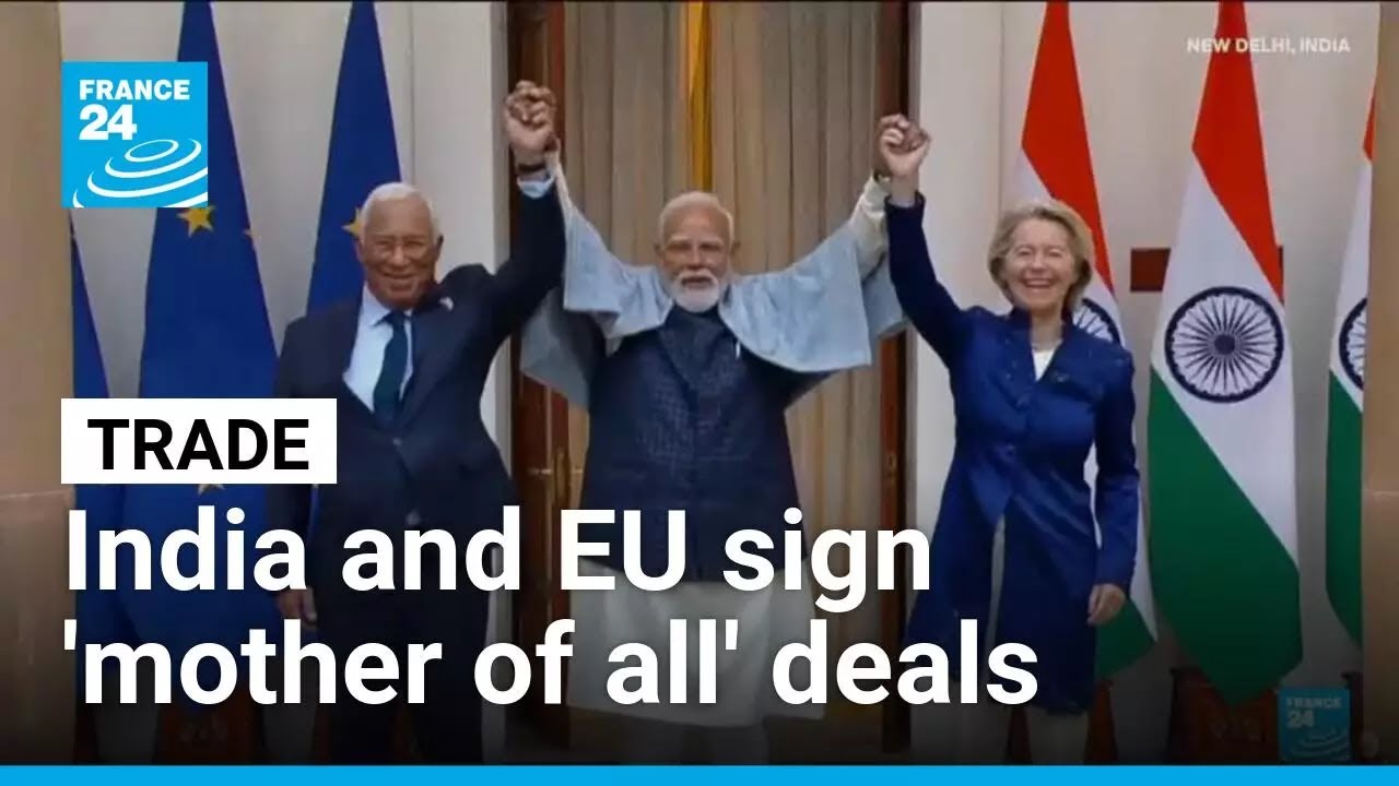 'Mother of all' trade deals signed between India and EU &bull; FRANCE 24 English