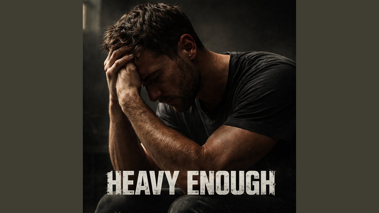 HEAVY ENOUGH