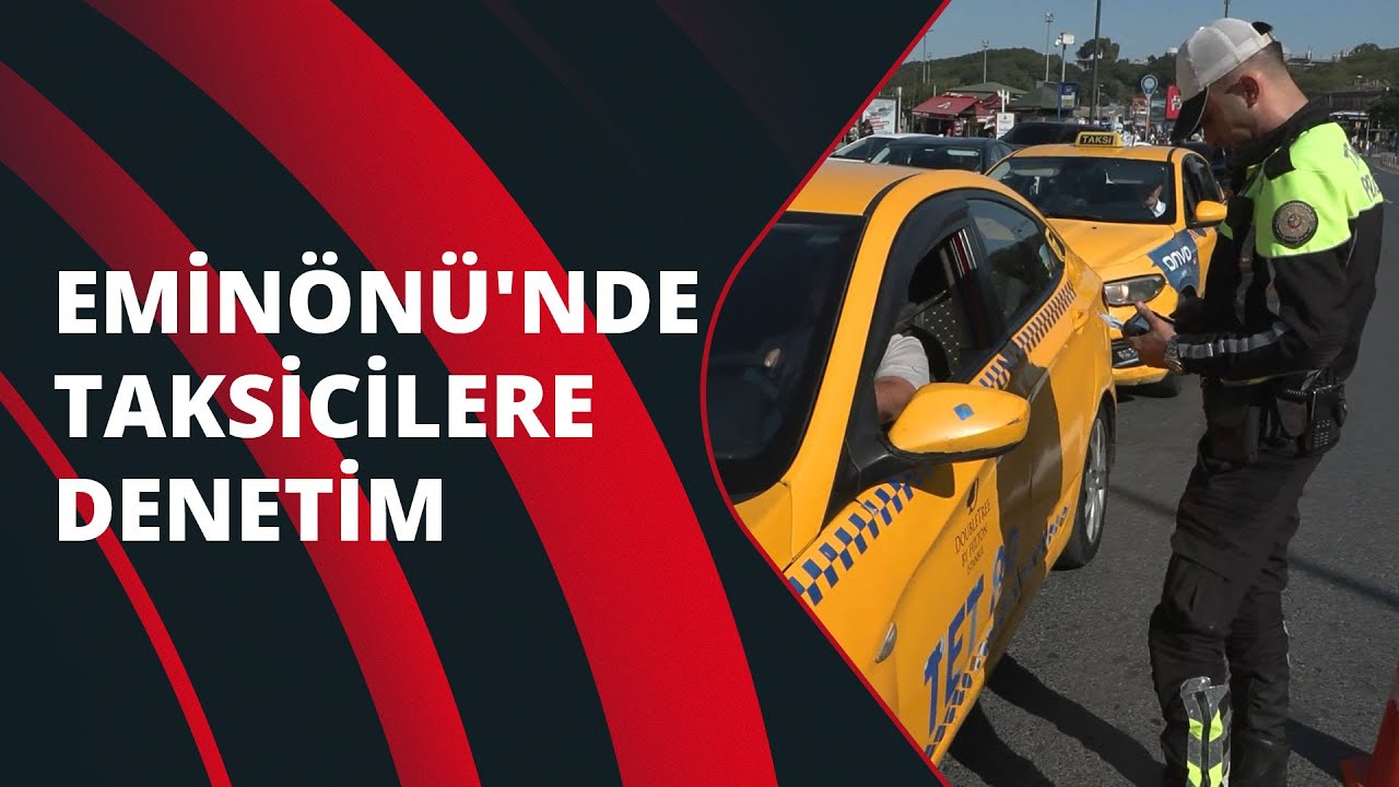 Eminönü'nde taksicilere yönelik denetim yapıldı