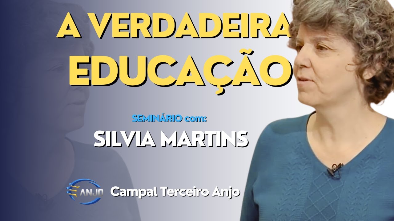 Silvia Martins - A Verdadeira Educação - Campal Terceiro Anjo 2024