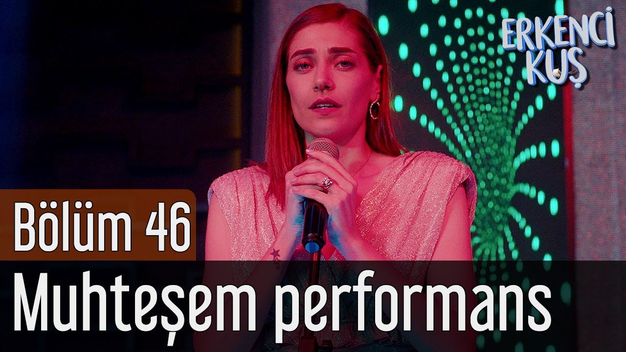 Erkenci Kuş 46. Bölüm - Leyla'dan Muhteşem Performans