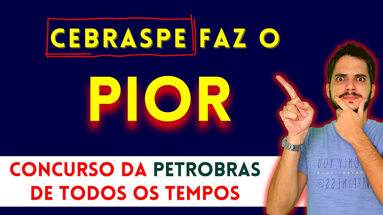 Cebraspe faz o PIOR concurso da Petrobras de todos os tempos - Engenharia de Petr&oacute;leo