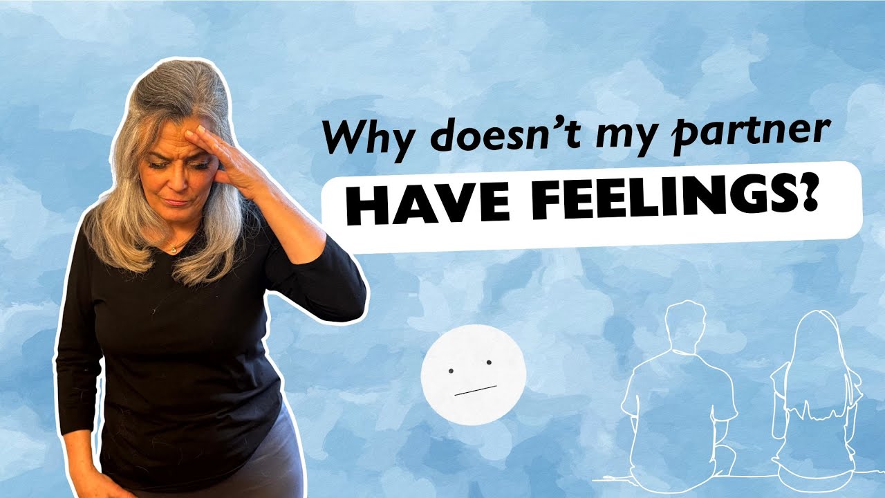 Why Does my Partner Have No Feelings - Alexithymia