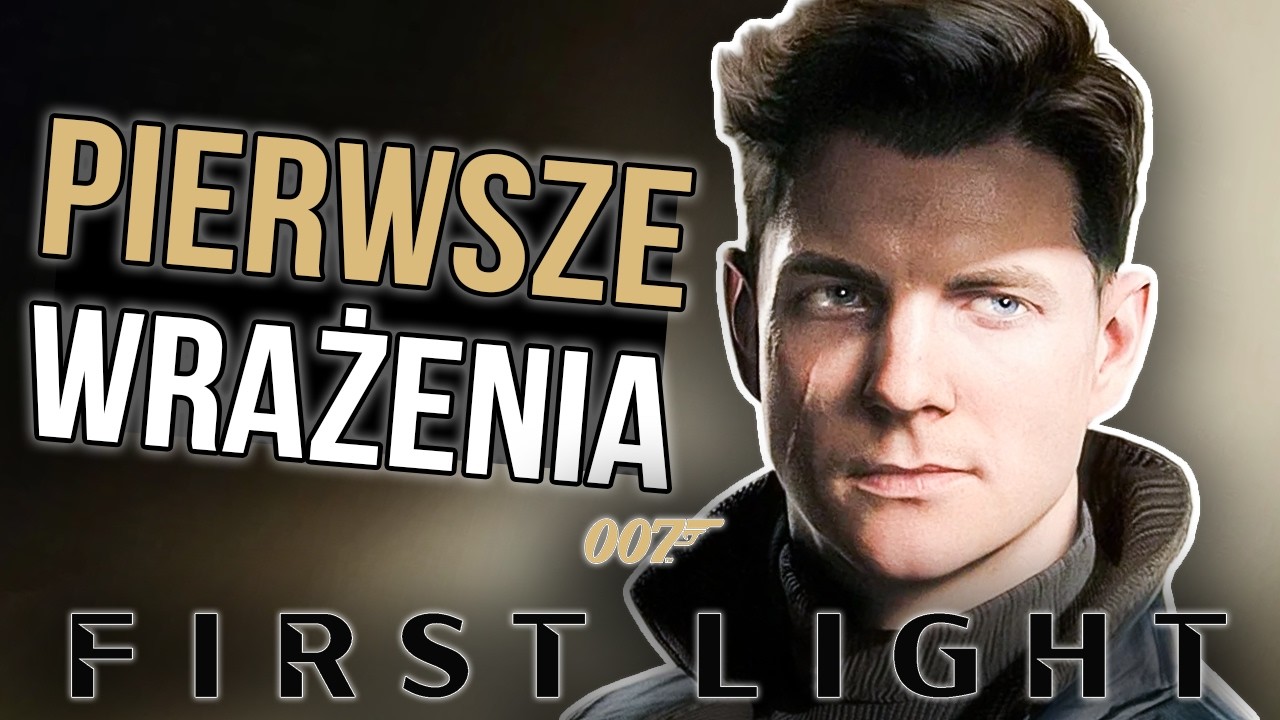 007: First Light to miks Hitmana i Uncharted | Pierwsze wrażenia