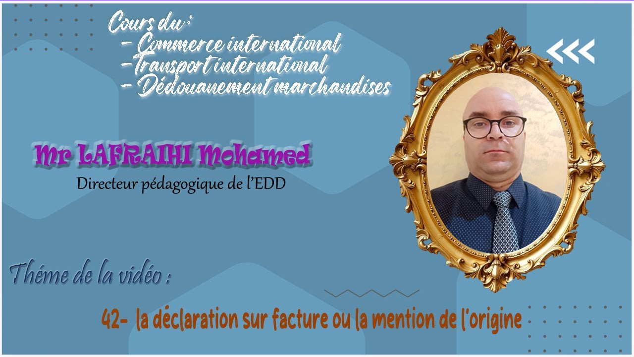 42-  la déclaration sur facture ou la mention de l’origine