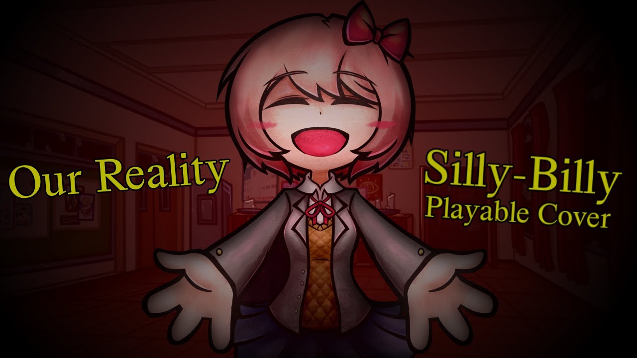 Hit Single | Our Reality | Silly-Billy DDTO Cover | Playable