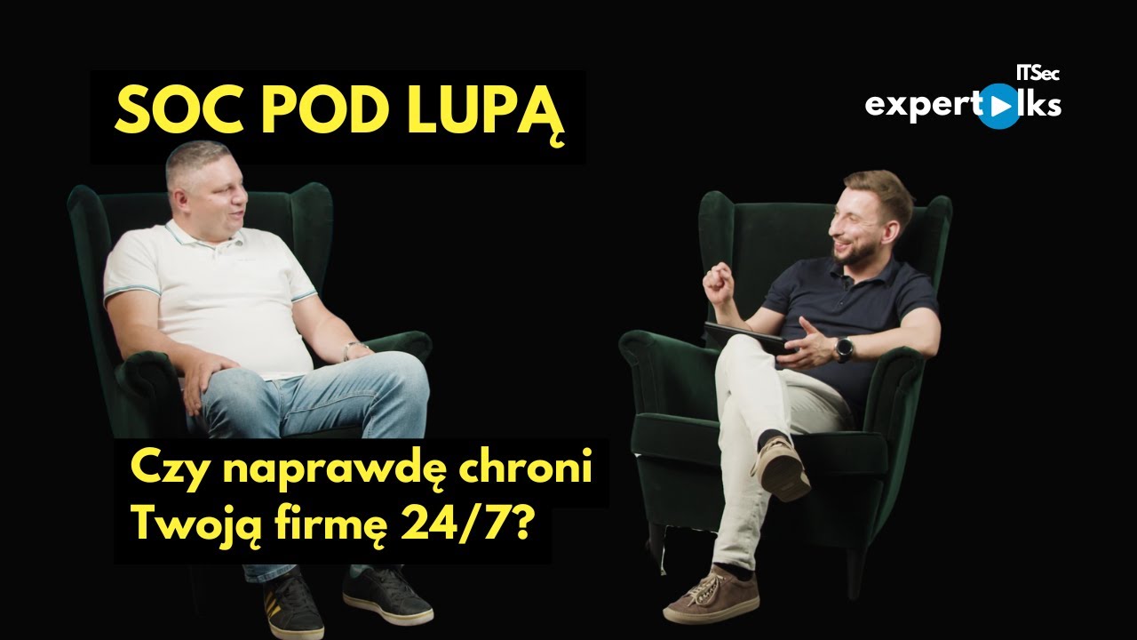 SOC pod lupą: czy naprawdę chroni Twoją firmę 24/7? | IT&SEC ExperTalks