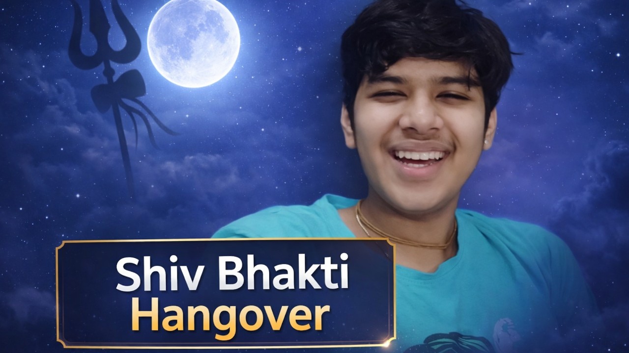 Shiv Bhakti Hangover ✨