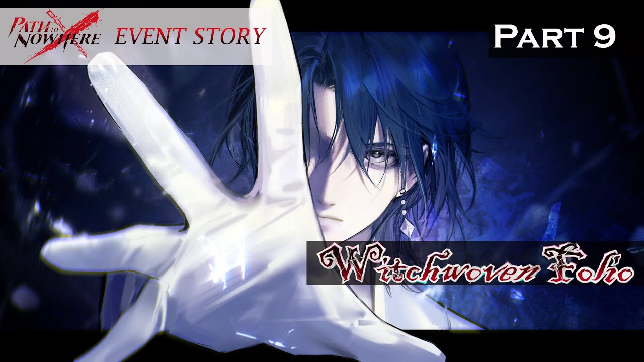 Path to Nowhere Event Story: Witchwoven Folio Part 9