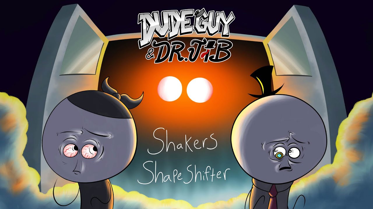 DudeGuy и Dr. Jib - Shakers Shapeshifter | ПОЛНЫЙ ЭПИЗОД