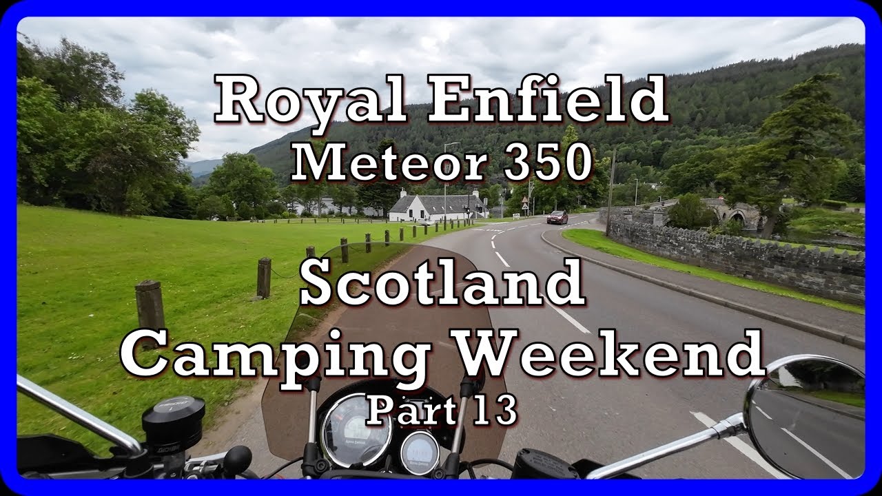 Royal Enfield Meteor 350 Scotland Camping Weekend Part 13