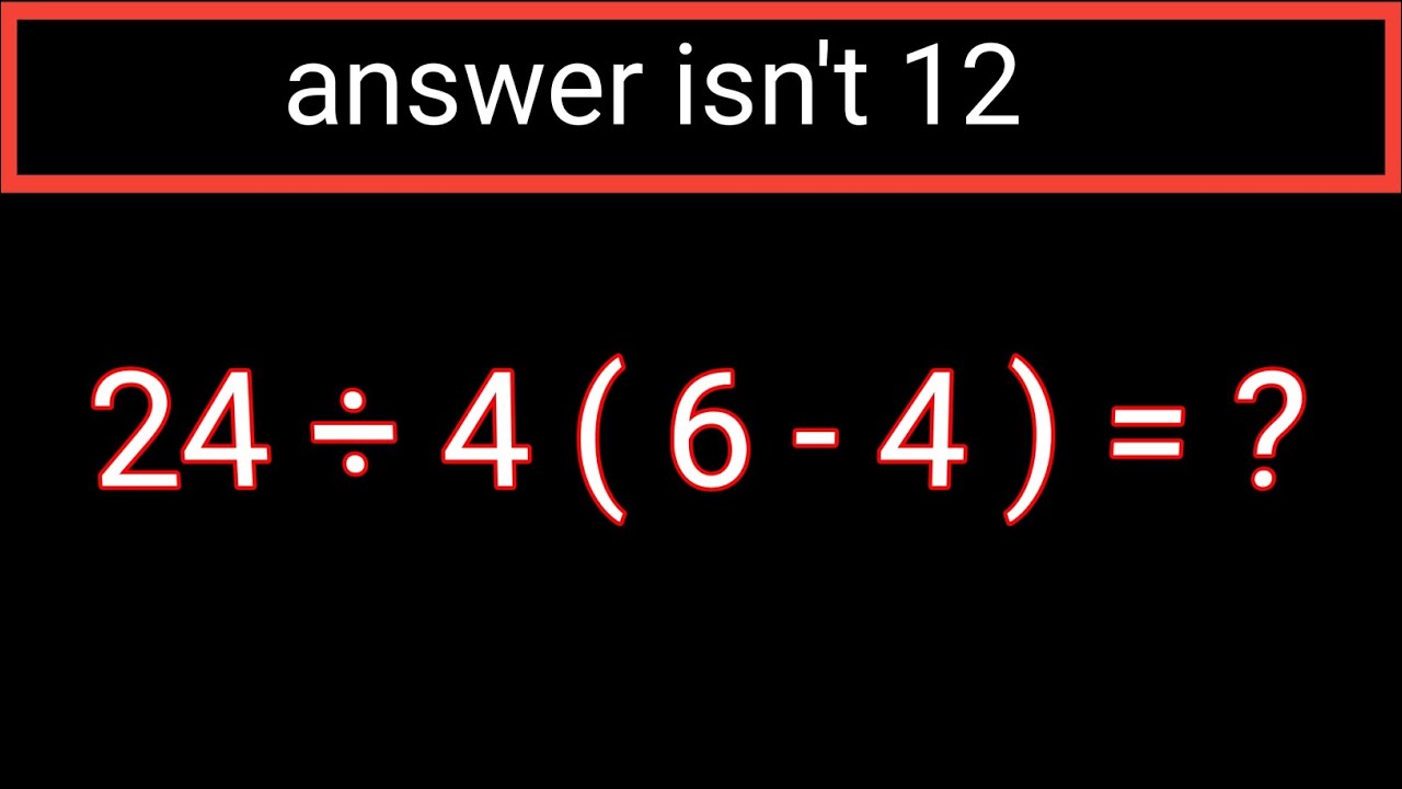 Most People Get This Wrong! 24 ÷ 4(6−4) = ? | Brackets Confusion