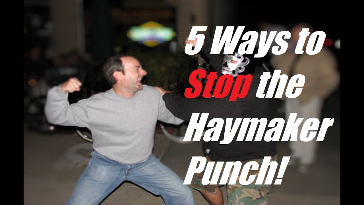 5 Ways to Stop The Haymaker Punch!