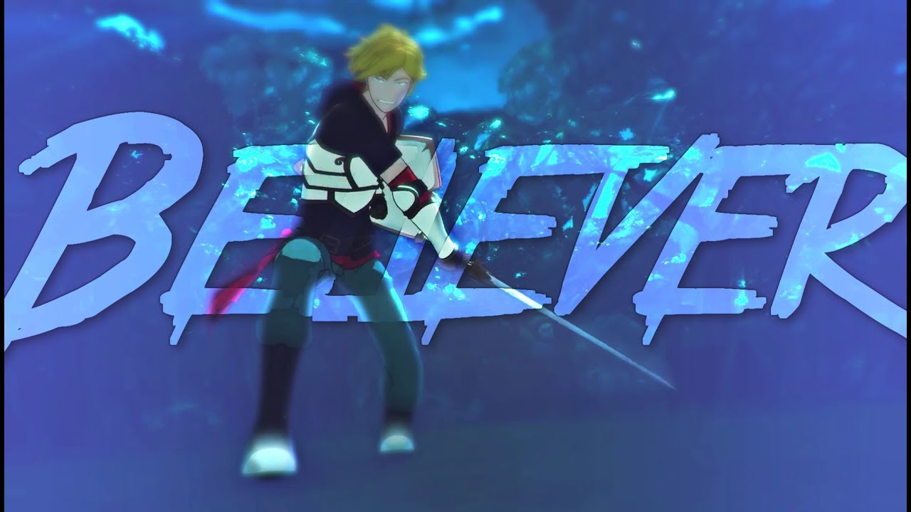 [AMV] RWBY - Believer