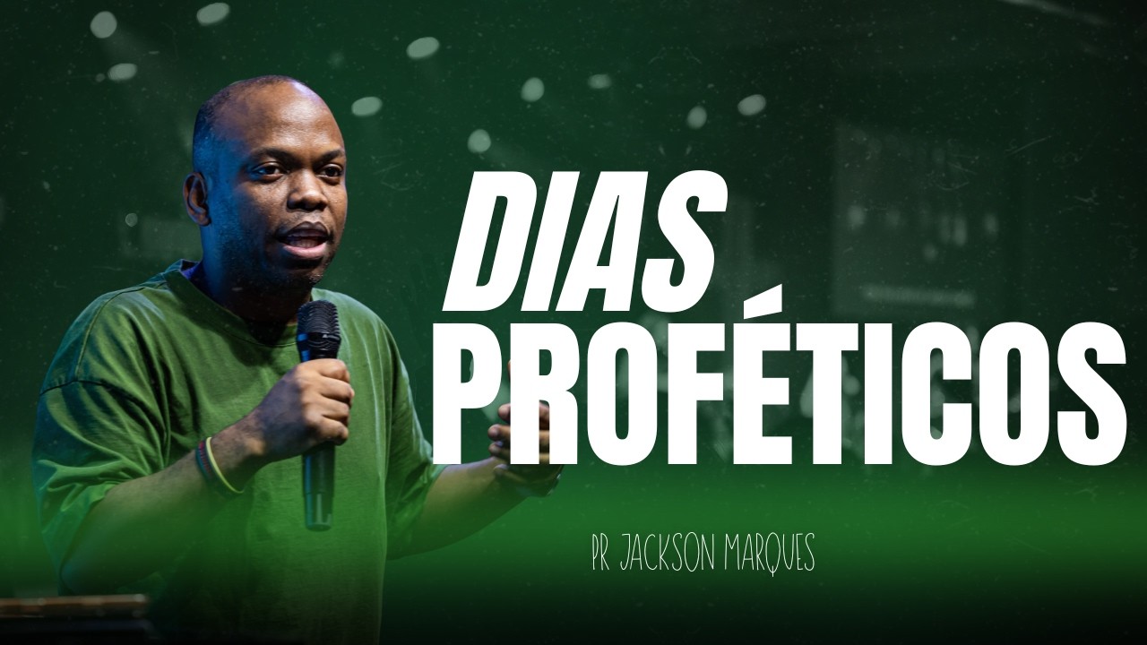 DIAS PROFÉTICOS | PR. JACKSON MARQUES