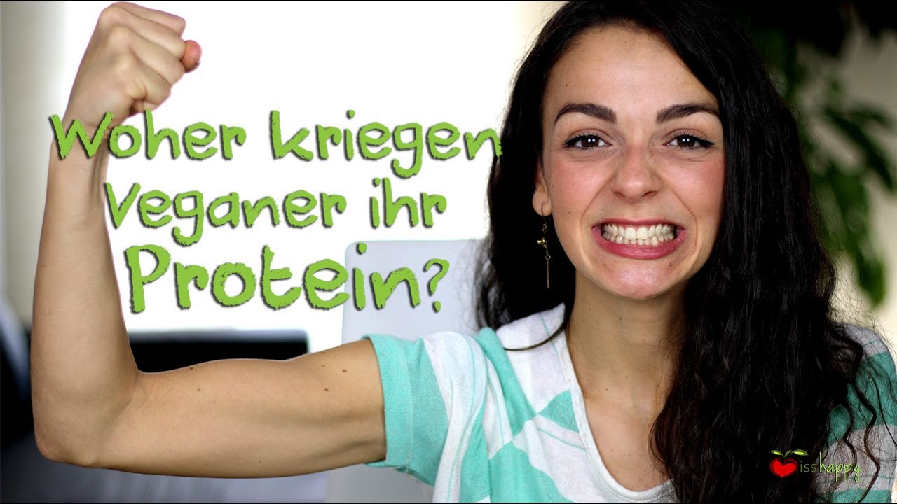 PROTEIN BEI VEGANER ERNÄHRUNG - Wo bekommen Veganer ihr Eiweiß her?