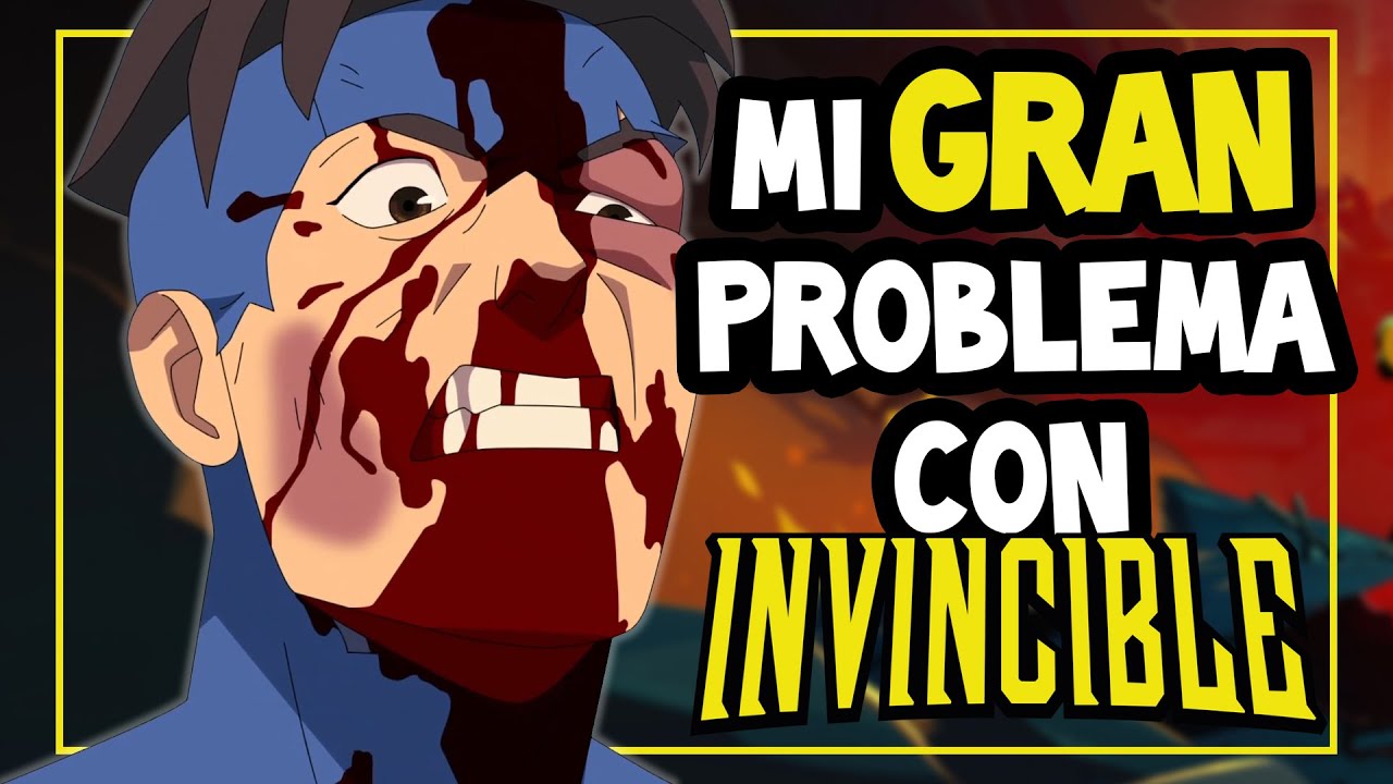 Tengo un GRAN PROBLEMA con Invincible