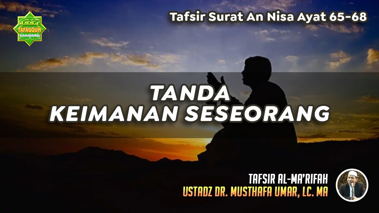 TAFSIR SURAT AN NISA AYAT 65-68 | Ustadz Dr. Musthafa Umar, Lc., MA