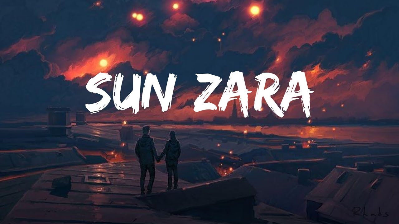 Sun Zara [Lyrics] Kaavish