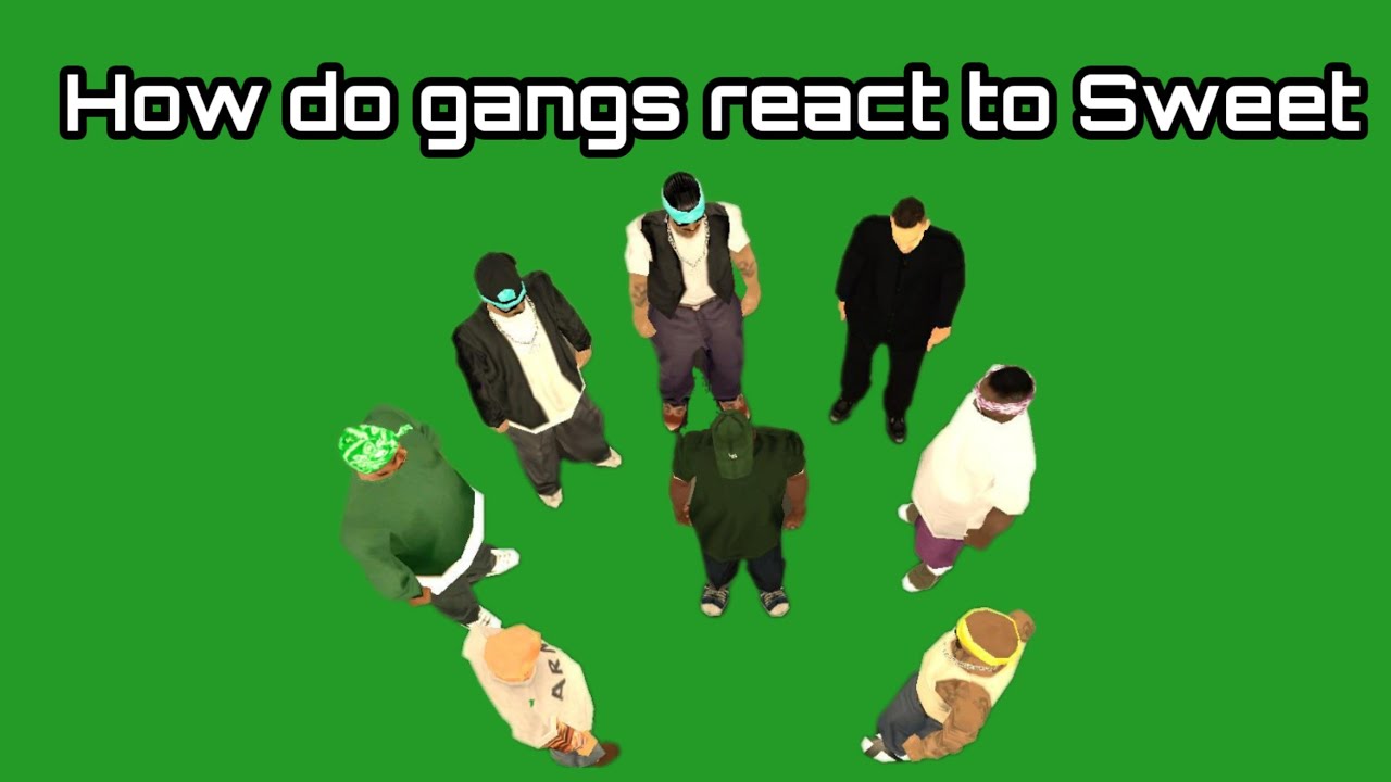 How do gangs react to Sweet - GTA san andreas