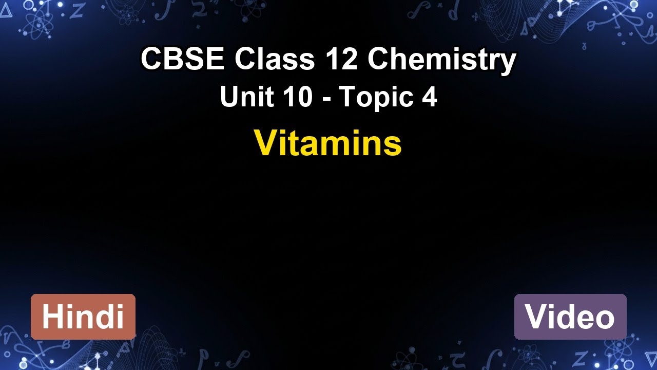 Unit 10 – Vitamins | CBSE 12th Chemistry (Hindi) | The 5-Minute Teacher
