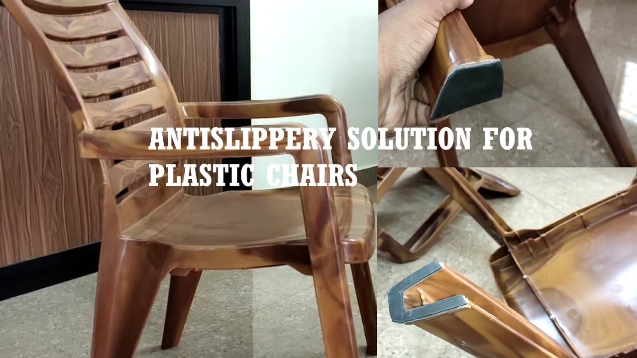 Anti Slippery Solution for Plastic Chairs and Furniture