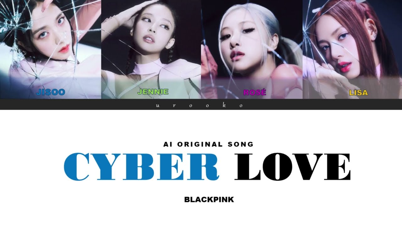 BLACKPINK — CYBER LOVE (AI ORIGINAL SONG) LYRICS VIDEO