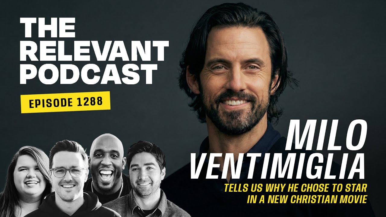 Milo Ventimiglia Tells Us Why He's Starring in a Christian Movie — RELEVANT Podcast 1288