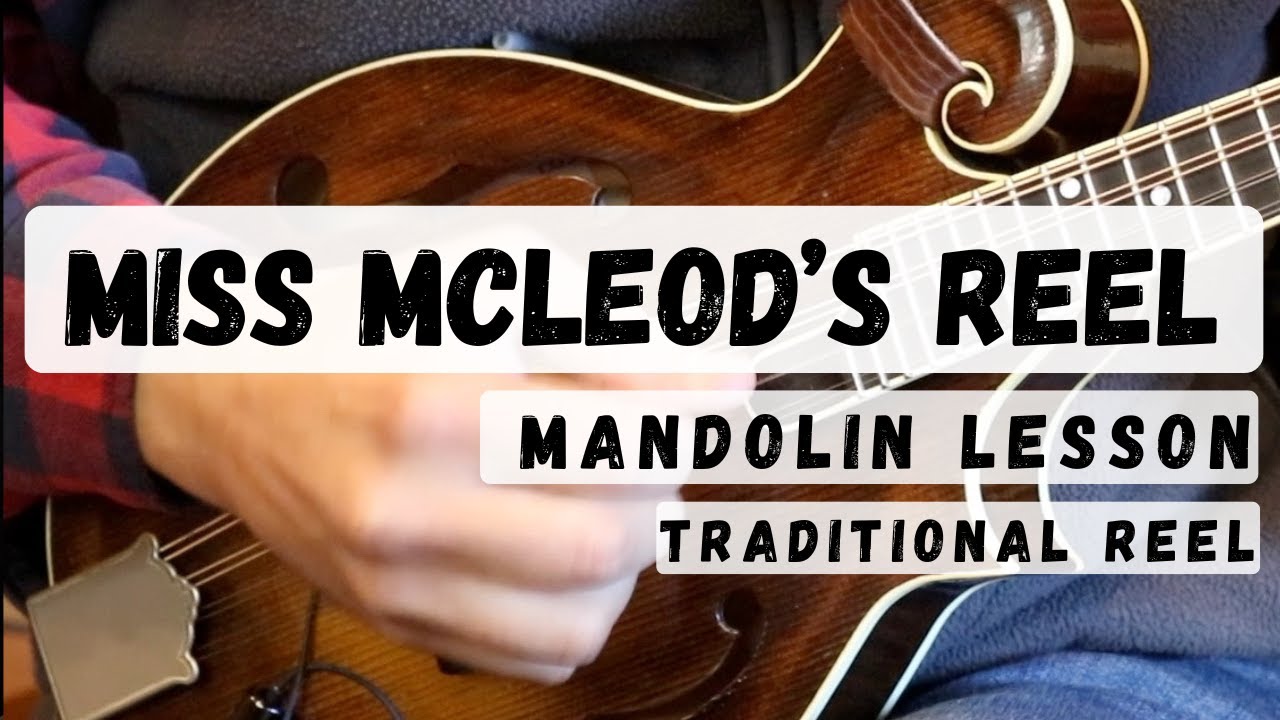 Miss McLeod's Reel: Mandolin Lesson