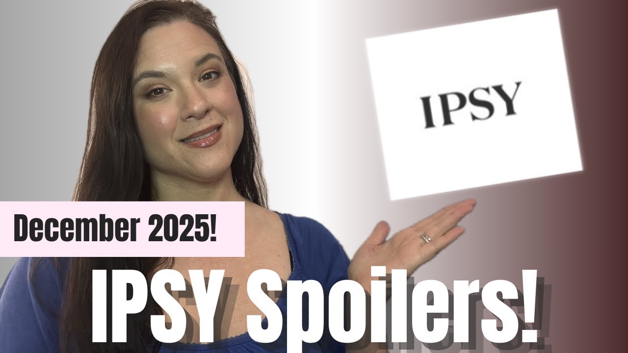 СПОЙЛЕРЫ IPSY ЗА ДЕКАБРЬ 2025 ГОДА: Экстра- и оригинальные анонсы Ipsy!