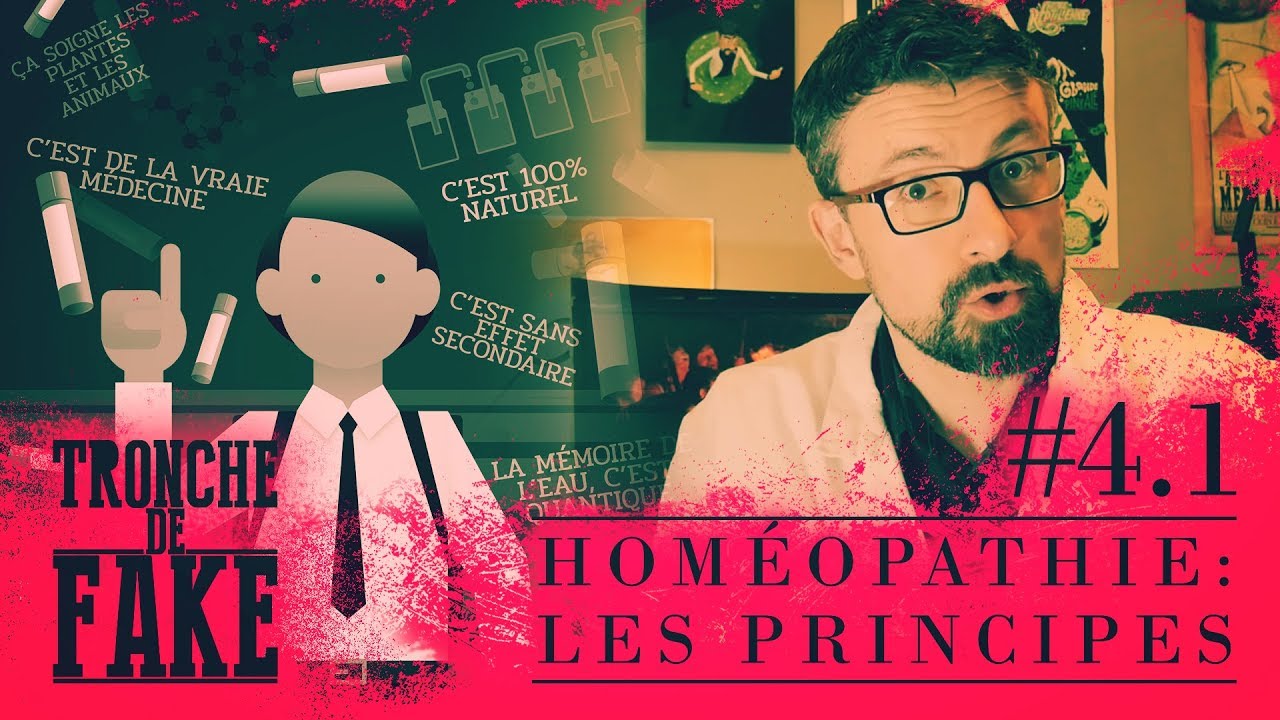 Hom&eacute;opathie : les Principes - Tronche de Fake #4.1