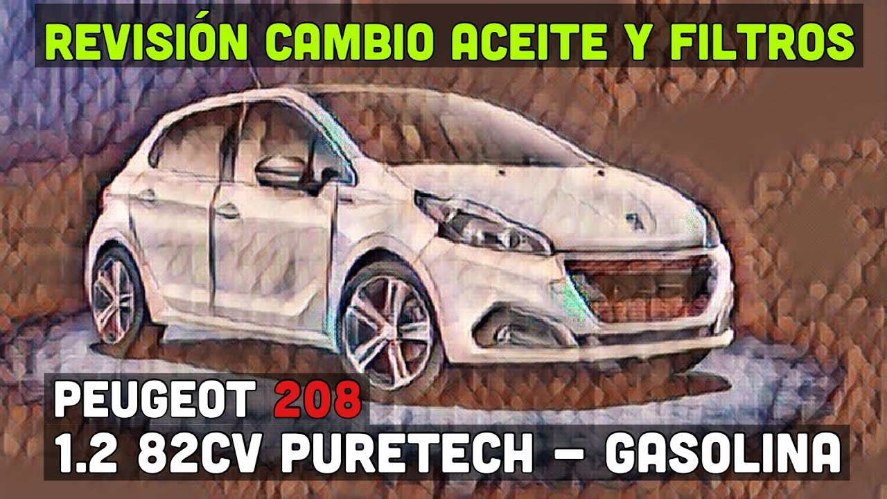 REVISIÓN PEUGEOT 208 1.2 gasolina 82Cv PURETECH